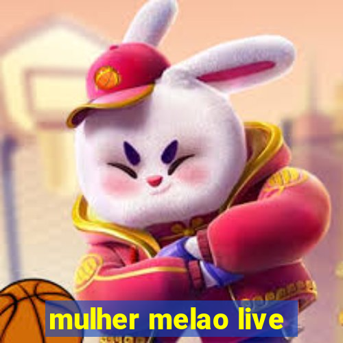 mulher melao live